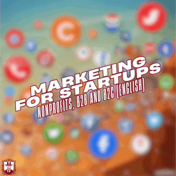 📈 Marketing for Startups, Nonprofits, B2B and B2C (English)