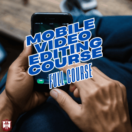 Mobile Video Editing Course