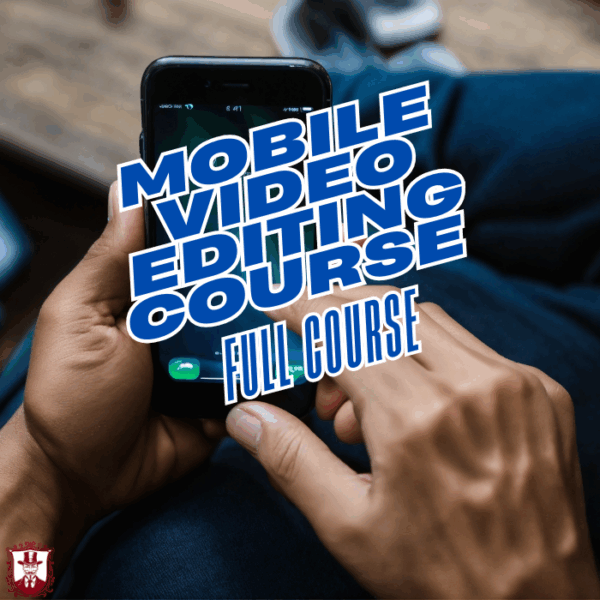 Mobile Video Editing Course